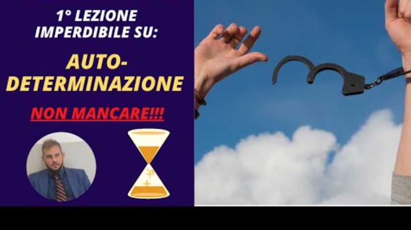 CHE COS'È L'AUTODETERMINAZIONE - WEBINAR CON LA PRIMA LEZIONE DI LUCA DI GAIA