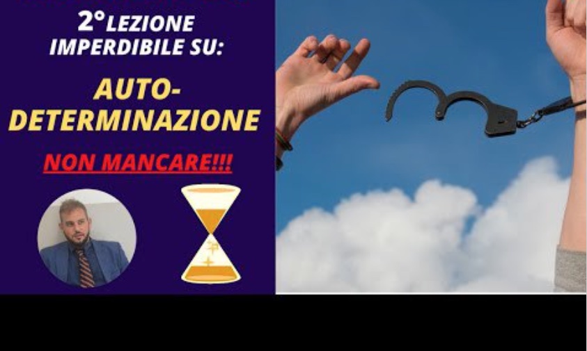 CHE COS'È L'AUTODETERMINAZIONE - WEBINAR CON LA SECONDA LEZIONE DI LUCA DI GAIA