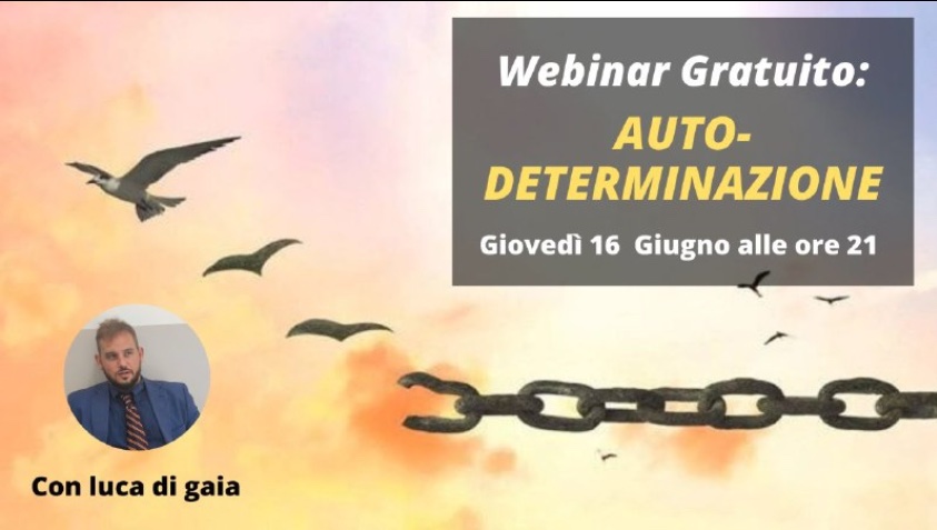 CHE COS'È L'AUTODETERMINAZIONE - WEBINAR INTRODUTTIVO DI LUCA DI GAIA